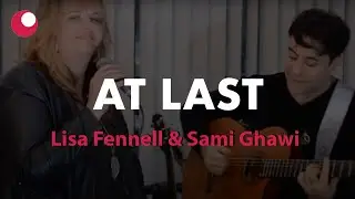 AT LAST (Etta James cover) - Lisa Fennell & Sami Ghawi