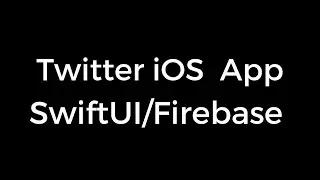 Twitter iOS App SwiftUI/Firebase
