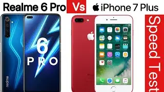Realme 6 Pro Vs iPhone 7 Plus Speed Test II  New Video 2020