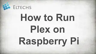 How to run Plex Server on Raspberry Pi