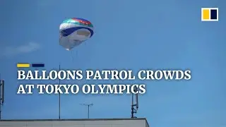 Surveillance balloons monitor crowds at Tokyo Olympics