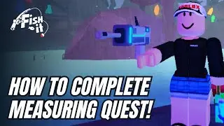 SUPER EASY METHOD - How to Complete Taking Measurements Quest in Fish It Fast