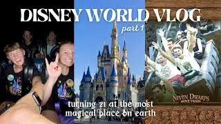 DISNEY WORLD VLOG (part 1) | celebrating my 21st birthday