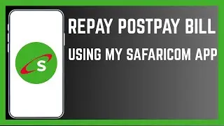 How To Repay Your Safaricom PostPay Monthly Bill Using My Safaricom App