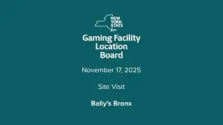GFLB Site Visit - Bally's Bronx - 11/17/25 - Part 2