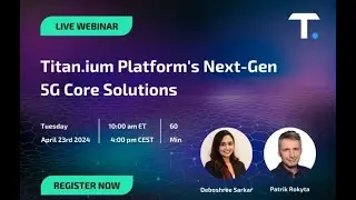 Titan ium's Next Gen 5G Core Solutions