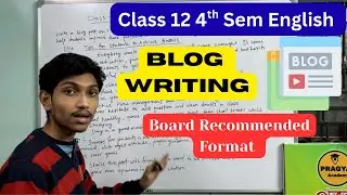 How to Write Blog in 10 min? Blog Writing Class 12 4th Sem | বোর্ডের নিয়মে কিভাবে Blog লিখবে?  
