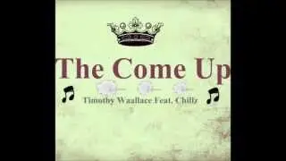 Waallace - The Come Up (Feat. Chillz) [Prod. By Timothy Waallace]
