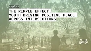 The Ripple effect: Youth driving positive peace across intersections