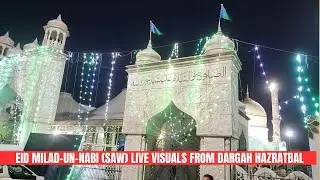 Eid Milad-un-Nabi (saw) Live Visuals from Dargah Hazratbal | JK News Today