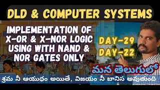IMPLEMENTATION OF X-OR & X-NOR LOGIC USING WITH NAND & NOR GATES ONLY | DAY-29(DLD) | DAY-22(CS-1)