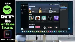 Spotify App Not Opening / Randomly Crashing on M1 Mac (macOS Monterey)