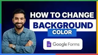 How to change background colour of Google Forms[2026 Full Guide]