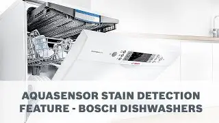 Aqua Sensor Stain Detection Feature - Bosch Dishwasher