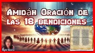 AMIDAH Las 18 Bendiciones  PODEROSA ORACION JUDIA