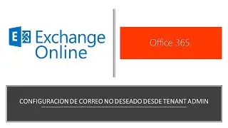 Como configurar correo no deseado en exchange online