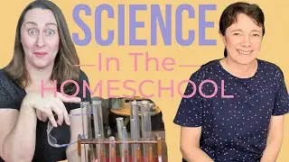 Science In The Homeschool || Why Is Science So Important
