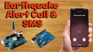 How to get Earthquake Alert Call and SMS with Arduino Uno & GSM SIM 800 C