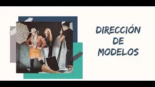 DIRECCI&Oacute;N DE MODELOS , Clase Presentaci&oacute;n/ Sergio Martinou