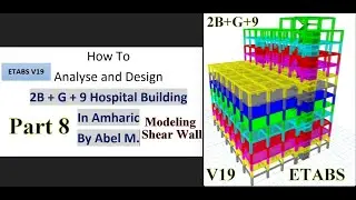 Analysis And Design Of 2B+G+9 - Modeling Shear Wall - Lift in ETABS 19 in Amharic By Abel M. Part 8