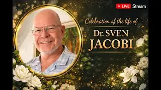 Celebration of the Life of Dr. Sven Jacobi.  1946 &ndash; 2026