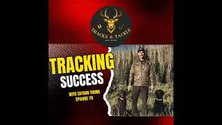EP 76 Tracking Success: Training Blood Dogs with Ethan Young