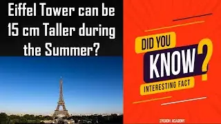 Eiffel Tower can be 15 cm Taller during the Summer  | Science behind Eiffel Tower growth