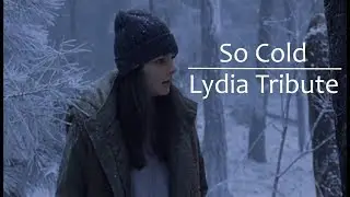 Lydia Tribute | So Cold