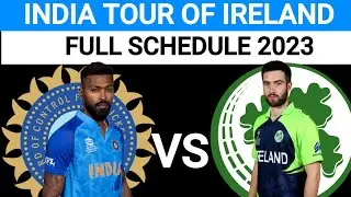 India vs Ireland 2023 Series Schedule | Date Time and Venue 🔥