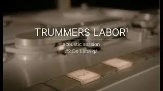 Trummers Labor 1- Acoustic Session#2 - Ds L&auml;be g&auml;