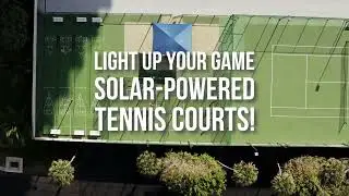 Light Up Your Game Solar-Powered Tennis Courts!