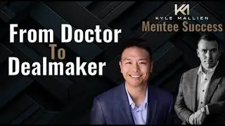 From Doctor to Dealmaker: How Kyle Mallien&rsquo;s Group Transformed My Life & Career