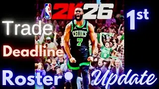 Trade Deadline Roster-NBA2K26- 1st Official Update (1-9-25)
