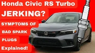 Honda Civic RS Turbo Jerking? Symptoms of Bad Spark Plugs Explained!