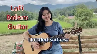 Lofi Bolero Guitar | Relaxing Acoustic Solo : Untitled Sadness