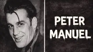 Scotland&rsquo;s Worst Serial Killer: The Sinister Case of Peter Manuel