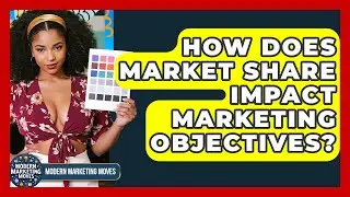How Does Market Share Impact Marketing Objectives? - Modern Marketing Moves