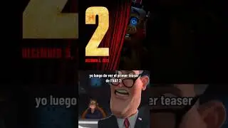 yo cuando v&iacute; el tr&aacute;iler de fnaf 2 la pel&iacute;cula