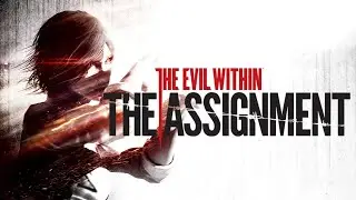 The Evil Within: The Assignment DLC Full Walkthrough