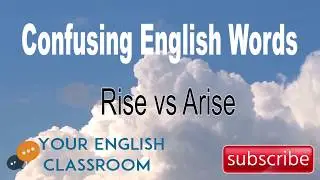 How To Use Confusing English Words - Difference Between Rise or Arise.