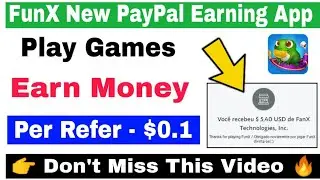 FunX New PayPal Cash Earning App 🔥 Self Earning + Refer Earning App | Earn $3 to 5 Daily | FunX App