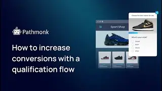 How to Increase Conversions with a Qualification Flow | Pathmonk Tutorial for Lead Gen & E-commerce