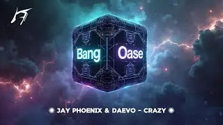 ◉ Jay Phoenix & Daevo - Crazy ◉
