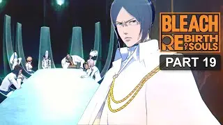BLEACH: Rebirth of Souls - Story Mode Gameplay part 19 | PC - No Commentary