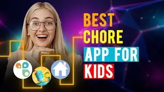Best Chore Apps for Kids: iPhone & Android (Which is the Best Chore App for Kids?)