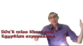 Don't miss these Egyptian Arabic expressions- Part 1