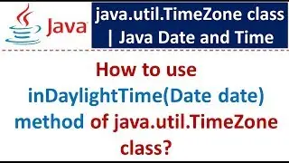 How to use inDaylightTime(Date date) method of java.util.TimeZone class?
