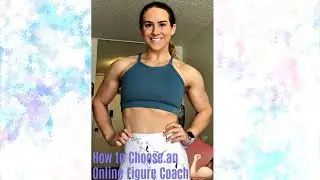 How to choose an online figure competition coach