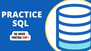 Practice SQL | Learn SQL | SQL Tutorial  | SQL Basics Practice Part 1