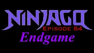 LEGO Ninjago | Season 10 Finale - Episode 4: ENDGAME  [Episode 84]